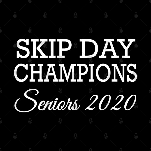 Skip Day Champions Senior 2020 by WorkMemes