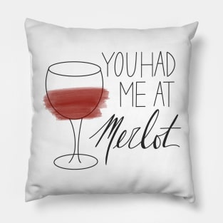 You Had Me At Merlot Pillow