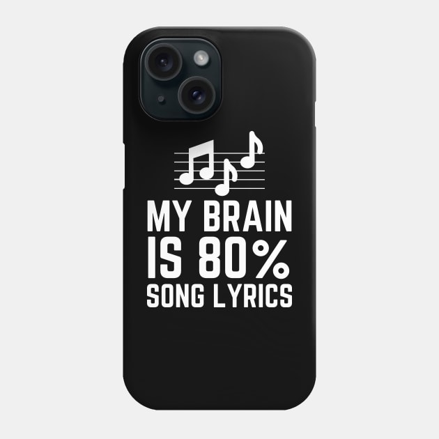 My Brain Is 80% Song Lyrics Phone Case by HobbyAndArt