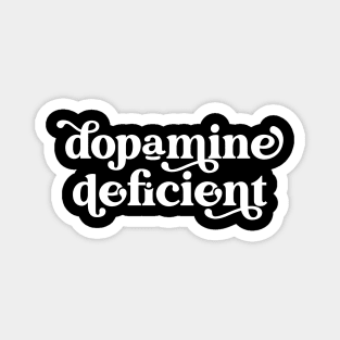 Dopamine Deficient Funny Neurodivergence ADHD Magnet