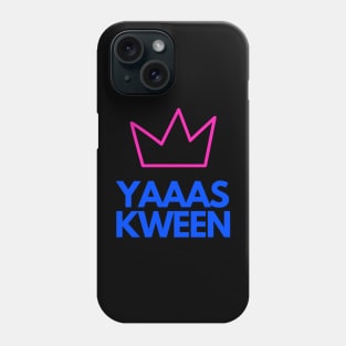 YAAAS KWEENN Phone Case