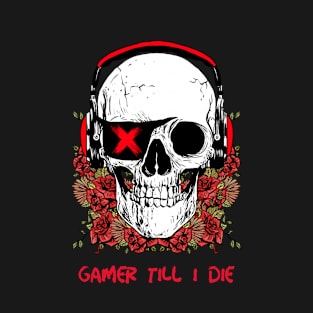 Gamer Till I Die T-Shirt