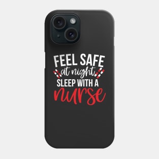 Feel Safe At Night Sleep With A Nurse Phone Case