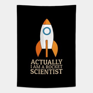 Actually I Am A Rocket Scientist Tapestry