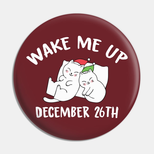 Wake me up on December 26th Pin by OnuM2018