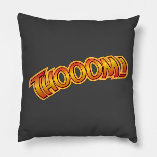 THOOOM! Pillow