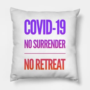 Fight Coronavirus and Covid 19 - No Retreat, No Surrender. Gambatte! Pillow