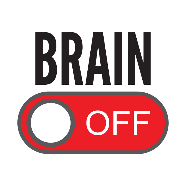 Brain Off by AustralianMate