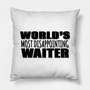 World's Most Disappointing Waiter Pillow