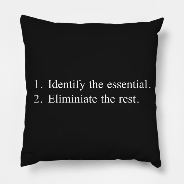 Identify the essential. Eliminate the rest. Minimalism Pillow by Clouds