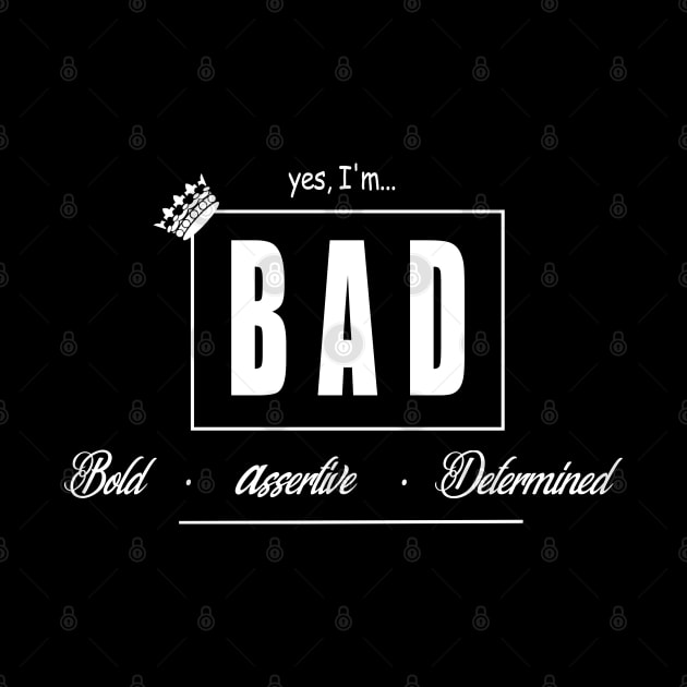 Womens Yes, I'm... Bad by S-Log