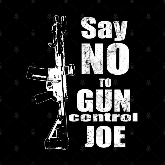 2024 Election White Say No To Gun Control Joe by Black Ice Design