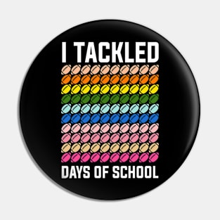 I Tackled 100 Days Of School, 100th day of school, Tackled 100 days of school, 100th day of school celebration, Football Pin