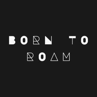 Born to Roam T-Shirt