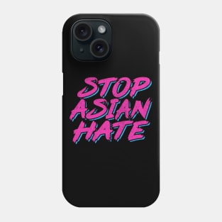 Stop Asian Hate Phone Case