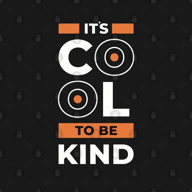 It’s cool to be kind, inspiring quote by marina63