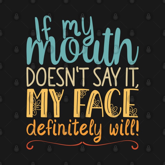 If My Mouth Doesnt Say It | Retro Colors Text Womens Funny by Estrytee