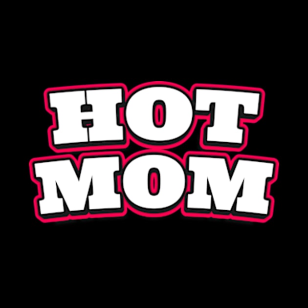 Hot Moms Shirt | I Heart Hot Moms by Super Legend