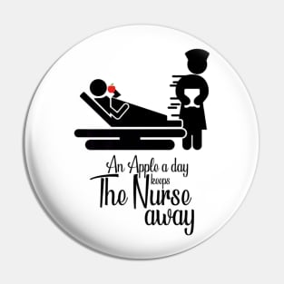 An Apple A Day Keeps The Nurse Away Pin