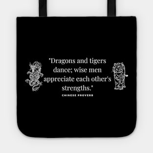 "Dragons and tigers dance; wise men appreciate each other's strengths." - Chinese Proverb Inspirational Quote Tote