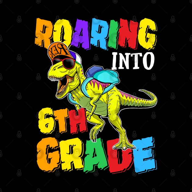 Roaring Into 6th Grade Dinosaur Back To School by bunnierosoff21835