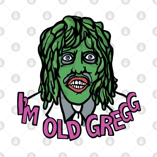 I'M OLD GREGG (GREEN - DARK PINK) by bartknnth