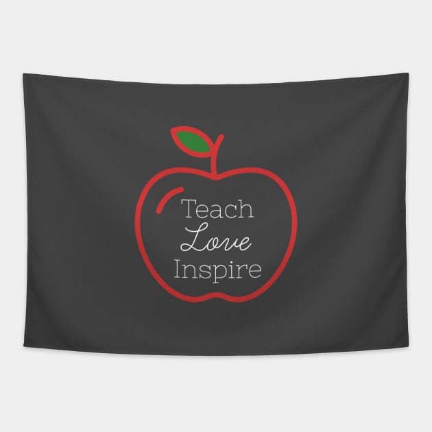 Teach Love Inspire Tapestry by designed2teach