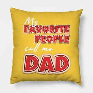 My favorite people call me dad Pillow