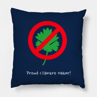 Proud Cilantro Hater Pillow