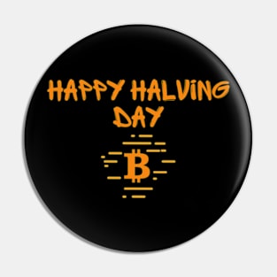 Happy halving day bitcoin shirt Pin