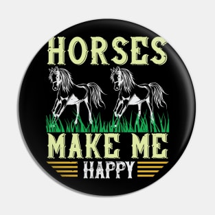 Horses Make Me Happy Pin