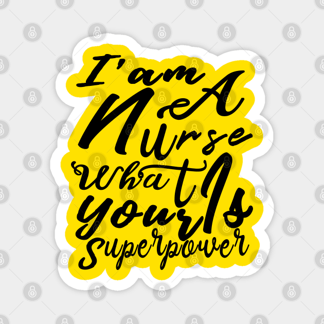 Iam A Nurse What Is Your Superpower, Nicu Nurse, Nurse 2020, Mom Of Nurse Shirt, Nurse T shirts, Nurse Tee, Nurse Mom Shirt, Magnet by BaronBoutiquesStore