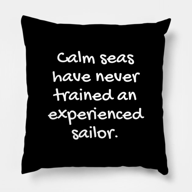 Quote about life - positive quote  - Sailor Pillow by ZenNature