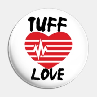 When Love Gets Tuff Pin