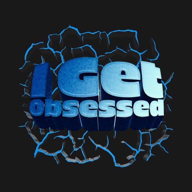 I Get Obsessed - J. Rogan Podcast Quote by Ina