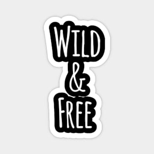 Wild and free Magnet