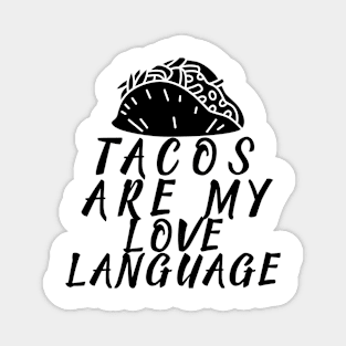 TACOS ARE MY LOVE LANGUAGE Magnet