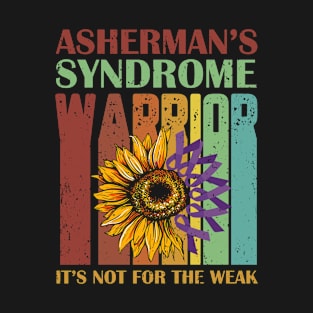 Asherman's Syndrome Warrior Its Not For The Weak Vintage T-Shirt