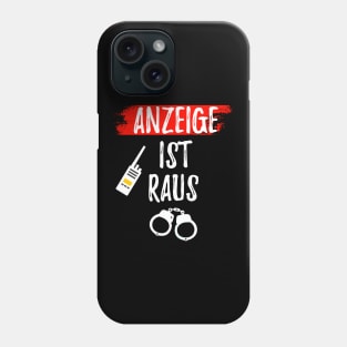 Anzeige Ist Raus Meme Gift Idea Phone Case