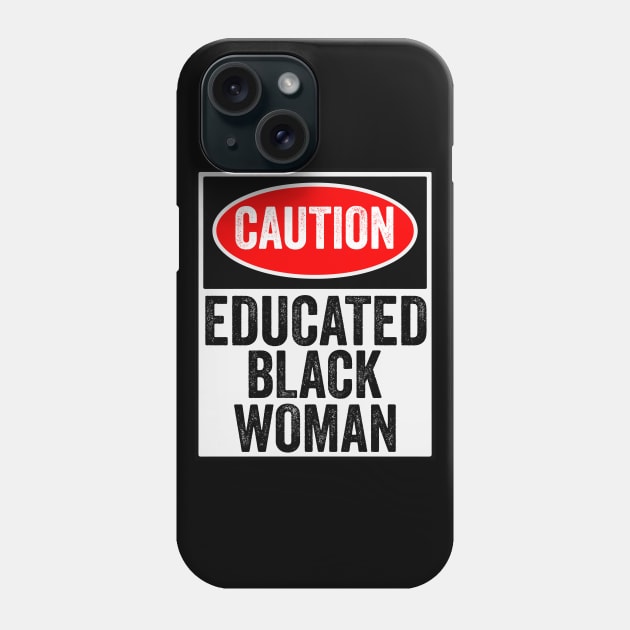 Caution Educated Black Women Funny Black History Month Gift Phone Case by BadDesignCo