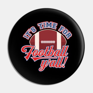 'It's Time For Football Y'all' Sport Football Pin