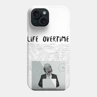 Life Overtime Zombie Phone Case