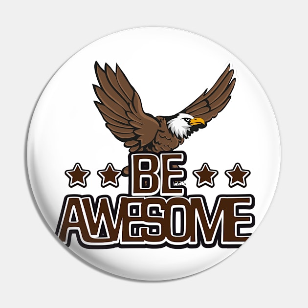 Be Awesome Pin by nickemporium1