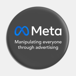 Meta - Manipulating everyone through advertising Pin