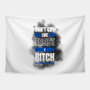 Don't cry, resist ! Tapestry