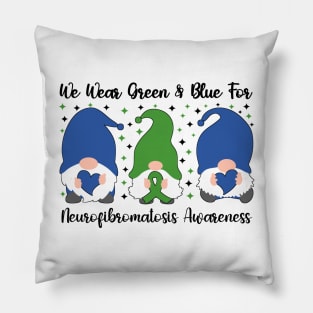 We Wear Green and Blue For Neurofibromatosis Awareness Pillow