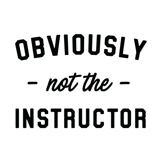 Obviously not the instructor by Blister