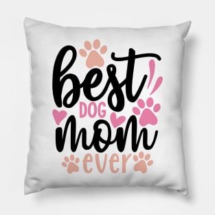 Best Dog MOM ever Pillow