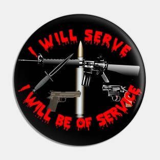 Weapon - I Serve - Weapons 1 Round Pin