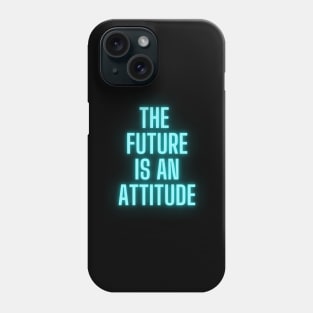 The Future Is An Attitude! (Electric Blue) Phone Case